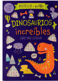DESTELLA Y BRILLA. DINOSAURIOS INCREBLES