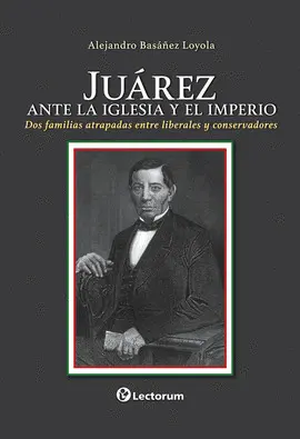 Juárez Ante la Iglesia y el Imperio
