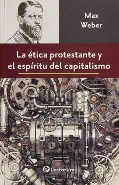Ética Protestante y el Espíritu del Capitalismo, la