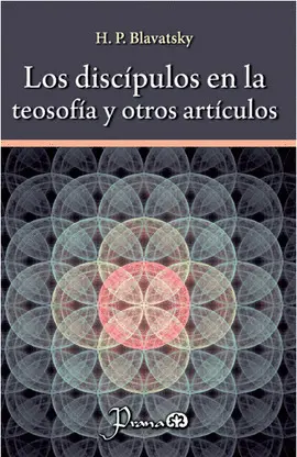 Discipulos en la Teosofia y Otro Articulos, los