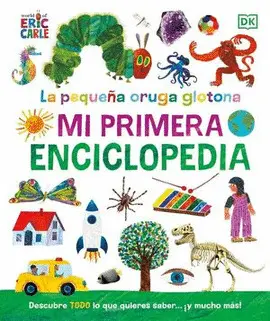 Oruga Muy Hambrienta, la. Mi Primera Enciclopedia