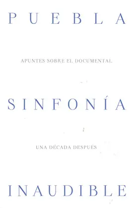 PUEBLA SINFONÍA INAUDIBLE PUEBLA SINFONÍA INAUDIBLE