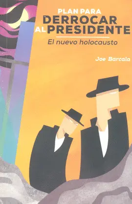 PLAN PARA DERROCAR AL PRESIDENTE