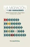 Migración y Sus Narraciones, la