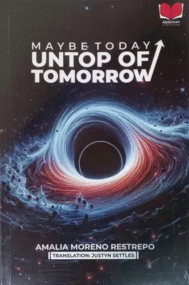 MAYBE TODAY UNTOP OF TOMORROW