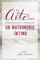 Arte de Tener un Matrimonio Íntimo, el