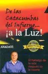 De las Catacumbas Al Infierno ¡A la Luz!