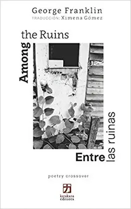 AMONG THE RUINS / ENTRE LAS RUINAS