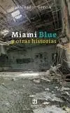 MIAMI BLUE Y OTRAS HISTORIAS MIAMI BLUE Y OTRAS HISTORIAS