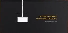 DOBLE HISTORIA DE UN VASO DE LECHE, LA DOBLE HISTORIA DE UN VASO DE LECHE, LA