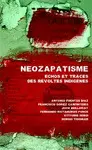 Neozapatisme: Echos Et Traces Des Revoltes Indigenes