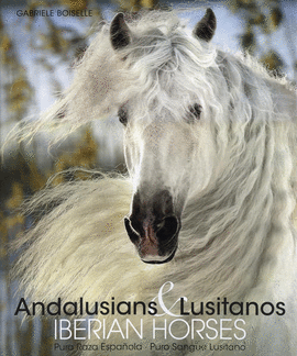 ANDALUSIANS & LUSITANOS. IBERIAN HORSES