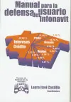 MANUAL PARA LA DEFENSA DEL USUARIO DEL INFONAVIT