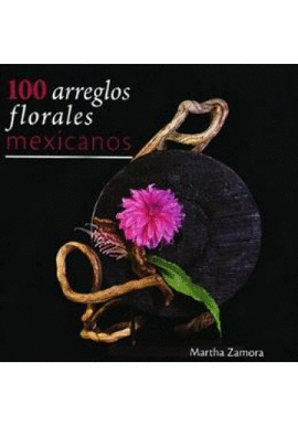 100 ARREGLOS FLORALES MEXICANOS