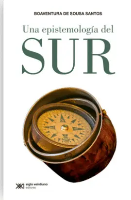 UNA EPISTEMOLOGÍA DEL SUR