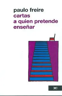 CARTAS A QUIEN PRETENDE ENSEÑAR CARTAS A QUIEN PRETENDE ENSEÑAR