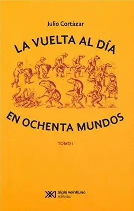 Vuelta Al Día en Ochenta Mundos, la. Tomo 1 y 2