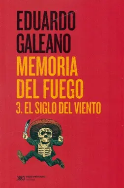 MEMORIA DEL FUEGO 3. EL SIGLO DEL VIENTO MEMORIA DEL FUEGO 3. EL SIGLO DEL VIENTO
