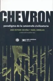 Chevron. Paradigma de la Catástrofe Civilizatoria 