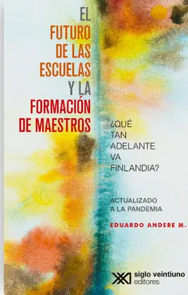 FUTURO DE LAS ESCUELAS Y LA FORMACIÓN DE MAESTROS, EL
