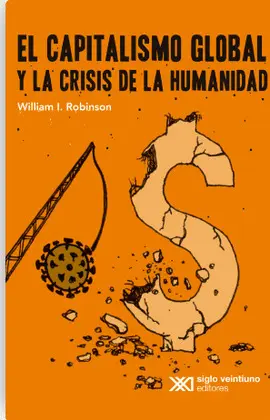 CAPITALISMO GLOBAL Y LA CRISIS DE LA HUMANIDAD, EL CAPITALISMO GLOBAL Y LA CRISIS DE LA HUMANIDAD, EL