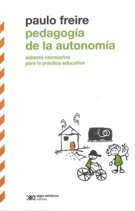 PEDAGOGÍA DE LA AUTONOMÍA PEDAGOGÍA DE LA AUTONOMÍA
