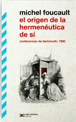 ORIGEN DE LA HERMENÉUTICA DE SÍ, EL ORIGEN DE LA HERMENÉUTICA DE SÍ, EL