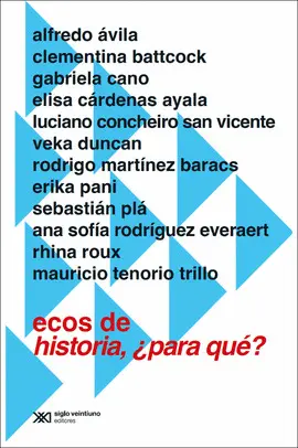 ECOS DE HISTORIA, ¿PARA QUÉ? ECOS DE HISTORIA, ¿PARA QUÉ?