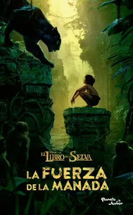 Libro de la Selva. La Fuerza de la Manada, el