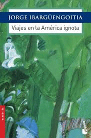 VIAJES EN LA AMÉRICA IGNOTA