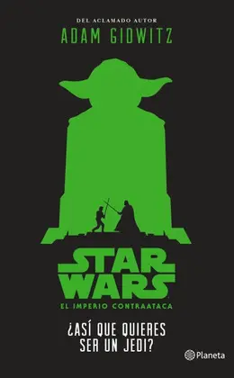 Star Wars. ¿Así que Quieres Ser un Jedi?