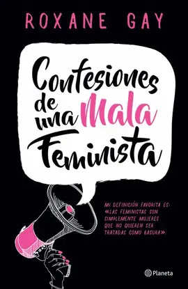 Confesiones de una Mala Feminista