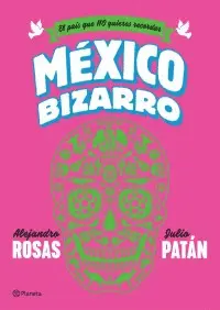 MÉXICO BIZARRO MÉXICO BIZARRO