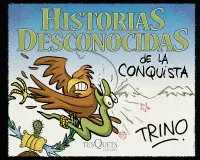 Historias Desconocidas de la Conquista