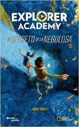 Explorer Academy. El Secreto de la Nebulosa