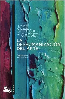 Deshumanización del Arte y Otros Ensayos de Estética, la