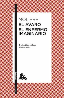 Avaro, el / el Enfermo Imaginario