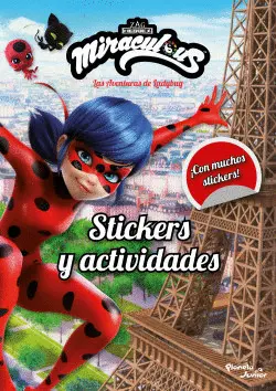 Miraculous. Las Aventuras de Ladybug. ¡Stickers y Actividades!