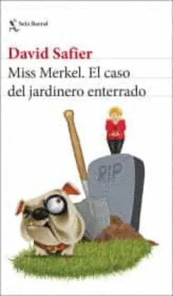Miss Merkel. El Caso del Jardinero Enterrado