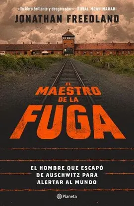 Maestro de la Fuga, el. El Hombre que Escapó de Auschwitz para Alertar el Mundo