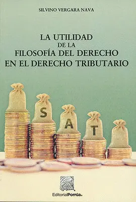 UTILIDAD DE LA FILOSOFÌA DEL DERECHO EN EL DERECHO TRIBUTARIO, LA
