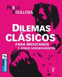 Dilemas Clásicos: para Mexicanos y Otros Supervivientes