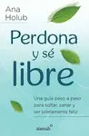 Perdona y sé Libre