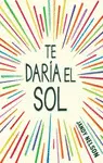 Te Daría el Sol