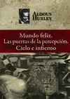 Un Mundo Feliz. Las Puertas de la Percepción. Cielo e Infierno