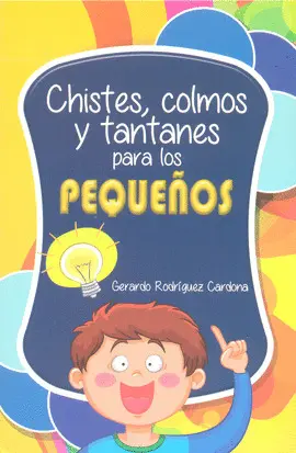 Chistes, Colmos y Tantanes para los Más Pequeños