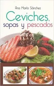 Ceviches, Sopas y Pescados