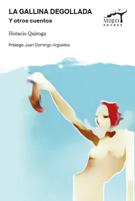 Gallina Degollada y Otros Cuentos, la