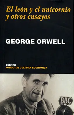 León y el Unicornio y Otros Ensayos, el