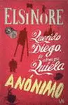 Elsinore: un Cuaderno / Querido Diego te Abraza Quiela / Anónimo